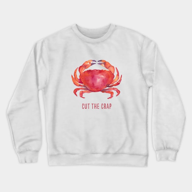 Cut the crap watercolor painted food illustration with funny quote, Crewneck Sweatshirt by kittyvdheuvel